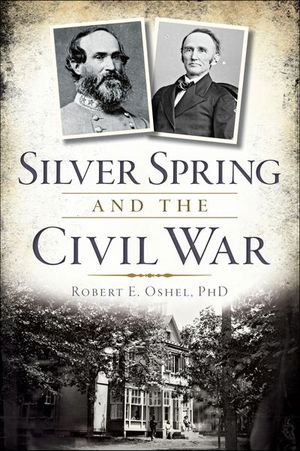 Silver Spring and the Civil War