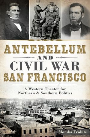 Buy Antebellum and Civil War San Francisco at Amazon