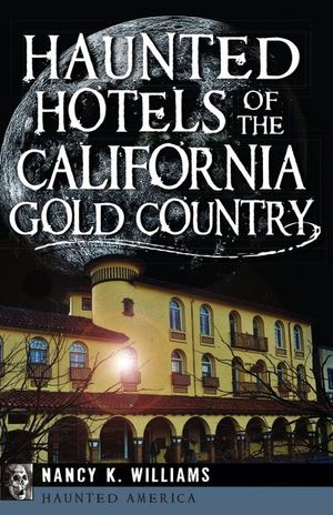 Buy Haunted Hotels of the California Gold Country at Amazon