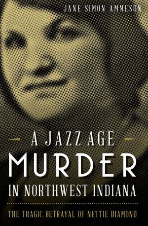 Buy A Jazz Age Murder in Northwest Indiana at Amazon