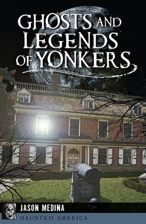 Buy Ghosts and Legends of Yonkers at Amazon