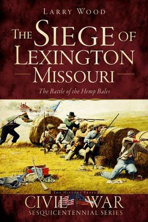 Buy The Siege of Lexington, Missouri at Amazon