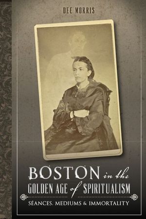 Buy Boston in the Golden Age of Spiritualism at Amazon