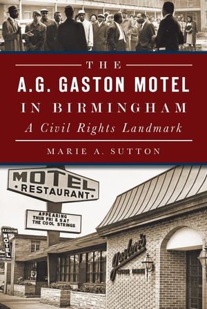 The A.G. Gaston Motel in Birmingham