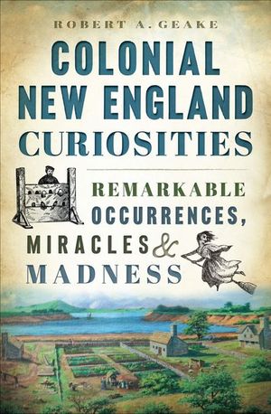 Buy Colonial New England Curiosities at Amazon