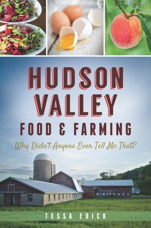 Hudson Valley Food  Farming