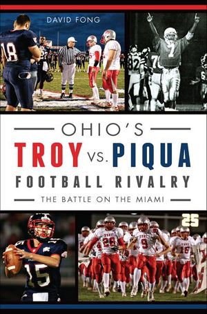 Ohio's Troy vs. Piqua Football Rivalry