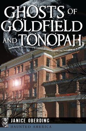 Buy Ghosts of Goldfield and Tonopah at Amazon