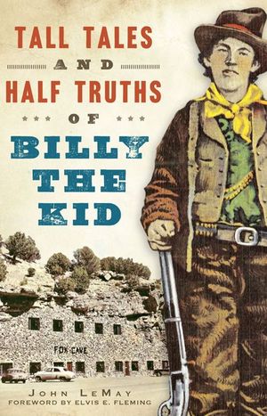 Buy Tall Tales and Half Truths of Billy the Kid at Amazon