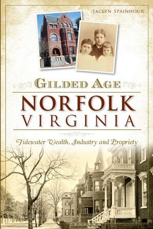 Gilded Age Norfolk, Virginia