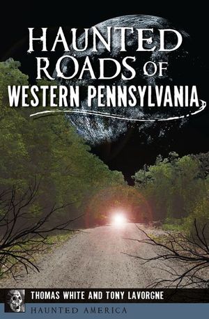 Buy Haunted Roads of Western Pennsylvania at Amazon