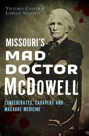 Buy Missouri's Mad Doctor McDowell at Amazon