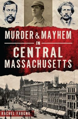 Buy Murder & Mayhem in Central Massachusetts at Amazon