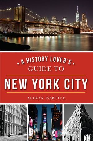 A History Lover's Guide to New York City