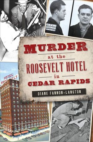 Buy Murder at the Roosevelt Hotel in Cedar Rapids at Amazon