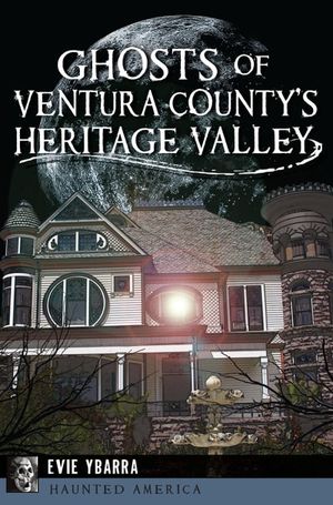 Ghosts of Ventura County's Heritage Valley
