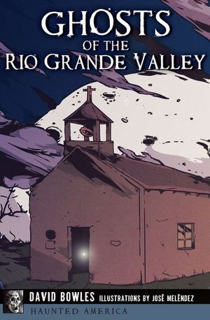 Buy Ghosts of the Rio Grande Valley at Amazon