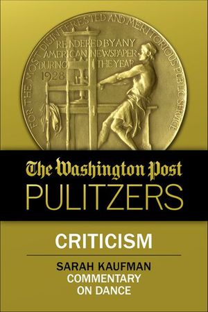 The Washington Post Pulitzers: Criticism, Sarah Kaufman