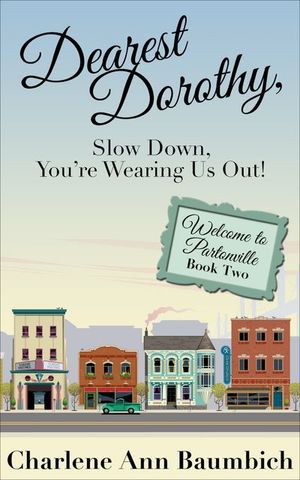 Buy Dearest Dorothy, Slow Down, You're Wearing Us Out! at Amazon