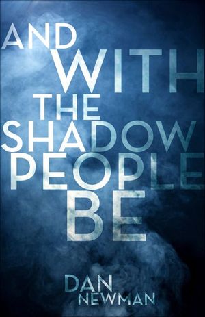 And With the Shadow People Be