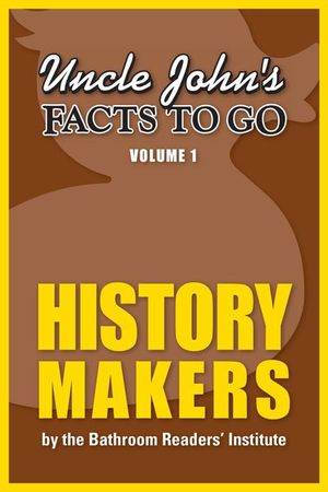 Buy Uncle John's Facts to Go: History Makers at Amazon