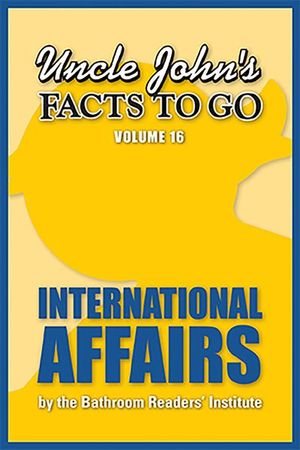 Buy Uncle John's Facts to Go: International Affairs at Amazon