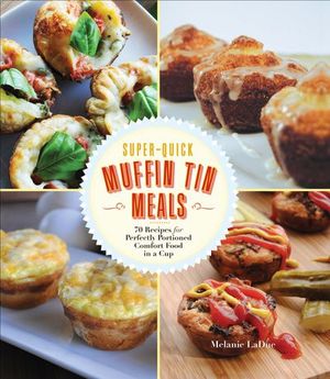 Super-Quick Muffin Tin Meals