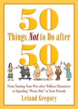 Buy 50 Things Not to Do after 50 at Amazon