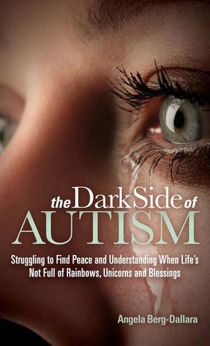 The Dark Side of Autism