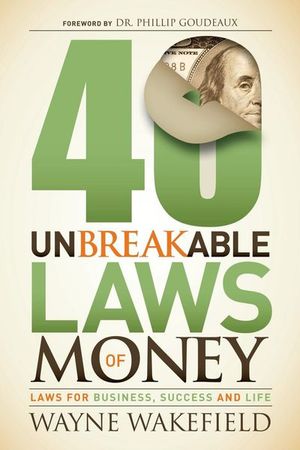 Buy 40 Unbreakable Laws of Money at Amazon