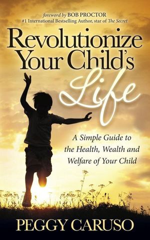 Revolutionize Your Child's Life