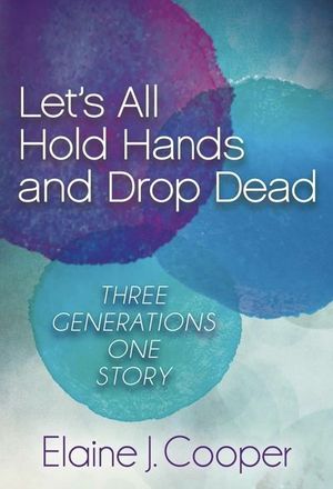 Let's All Hold Hands and Drop Dead