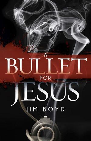 A Bullet for Jesus