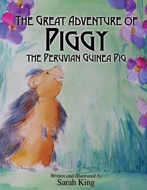 The Great Adventure of Piggy the Peruvian Guinea Pig