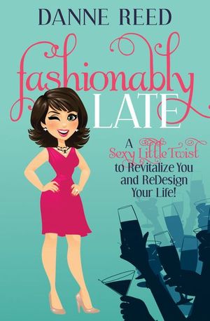 Fashionably Late by Danne Reed