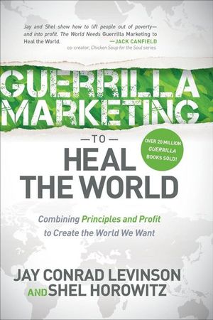 Buy Guerrilla Marketing to Heal the World at Amazon