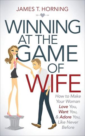 Buy Winning at the Game of Wife at Amazon