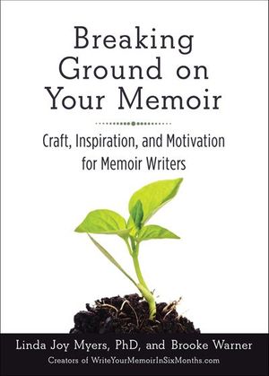 Breaking Ground on Your Memoir