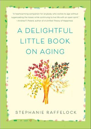 A Delightful Little Book On Aging