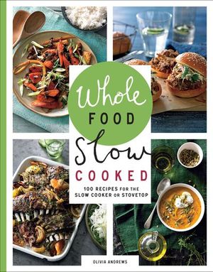 Whole Food Slow Cooked