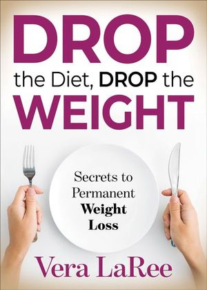 Buy Drop the Diet, Drop the Weight at Amazon