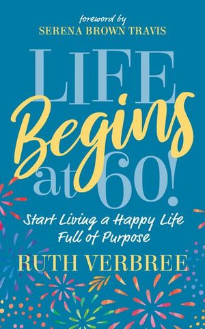 Life Begins at 60!