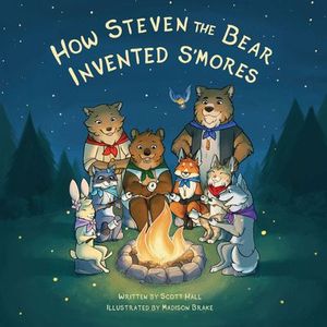 Buy How Steven the Bear Invented S'mores at Amazon