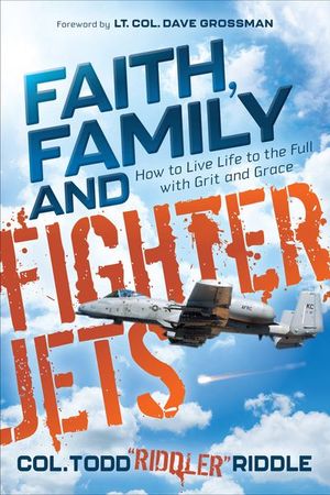 Faith, Family and Fighter Jets