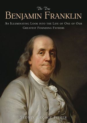 Buy The True Benjamin Franklin at Amazon