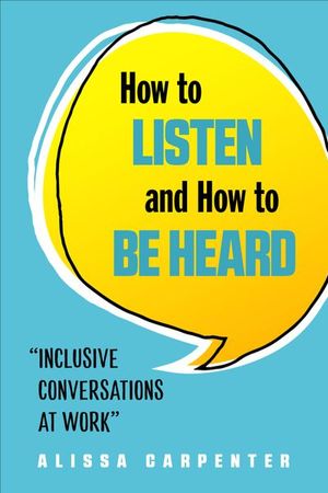 Buy How to Listen and How to Be Heard at Amazon