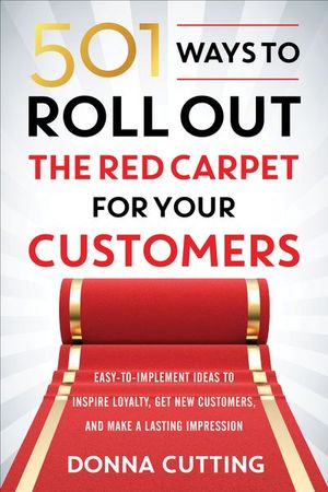 Buy 501 Ways to Roll Out the Red Carpet for Your Customers at Amazon