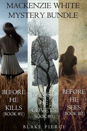 Mackenzie White Mystery Bundle: Before He Kills (#1), Before He Sees (#2), and Before He Covets (#3)