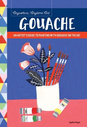 Buy Anywhere, Anytime Art: Gouache at Amazon