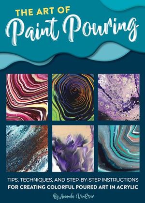 Buy The Art of Paint Pouring at Amazon